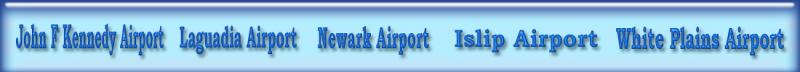 jfk airport, lga airort, hpn airport, isp airport, ewr airport
